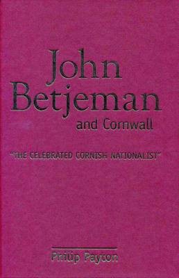 John Betjeman und Cornwall von Prof. Philip Payton 9780859898478 NEU Hardcover
