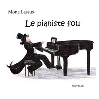 Le Pianiste Fou Mona Lassus Taschenbuch FranzöSisch 2023 Books On Demand Gmbh