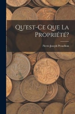 Pierre-Joseph Proudhon Qu'est-Ce Que La Propriété? (Paperback) (UK IMPORT)