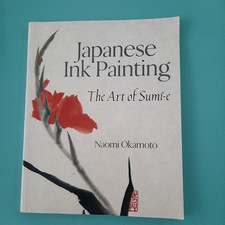 Japanese Ink Painting The Art of Sumi-e Naomi Okamoto 1st paperback edition 1996