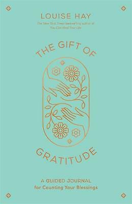 The Gift of Gratitude: A Guided Journal for Counting Your Blessings by Louise...