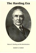 The Harding Era: Warren G. Harding and His Administration (Signature Series)