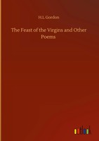 H. L Gordon | The Feast Of The Virgins And Other Poems | Buch | Englisch (2020)