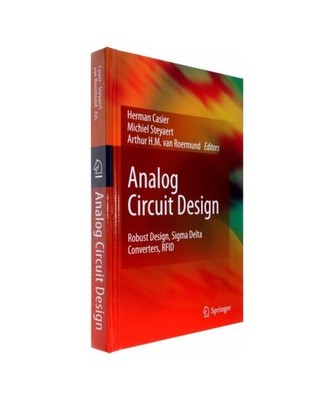 Analog Circuit Design: Robust Design, SIGMA Delta Converters, RFID: Robust Desig