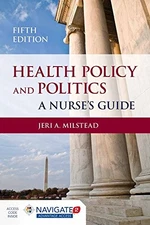 HEALTH POLICY AND POLITICS: A NURSE'S GUIDE (MILSTEAD, By Jeri A. Milstead *NEW*