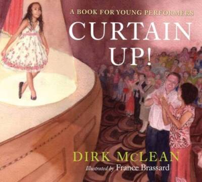 Curtain Up!: A Book for Young Performers - Hardcover By Mclean, Dirk - GOOD