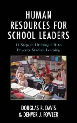 Human Resources for School Leaders: Eleven Steps to Utilizing HR to Improve: New