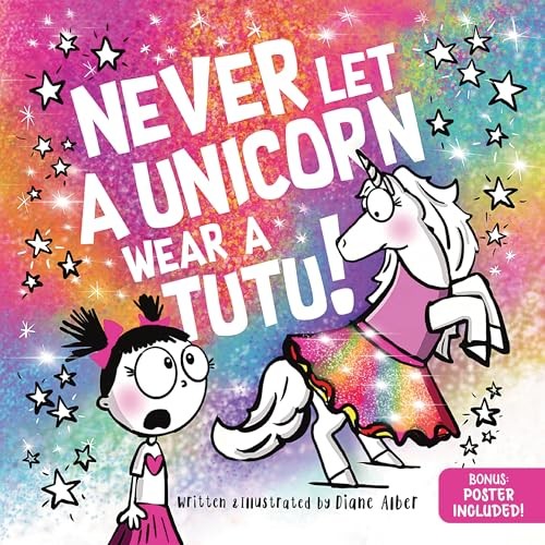Never Let a Unicorn Wear a Tutu - Alber, Diane