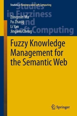 Fuzzy Knowledge Management for the Semantic Web Zongmin Ma