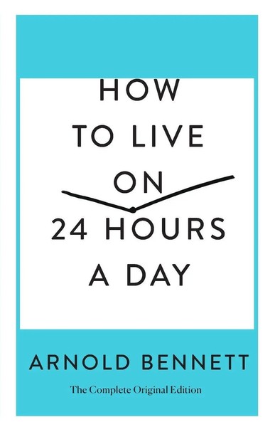 Arnold Bennett | How To Live On 24 Hours A Day | Taschenbuch | Englisch (2020)-image
