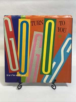 GO GO S Turn To You 7'' Vintage 1984 Vinyl Single 45 rpm IRS Record BR-9928