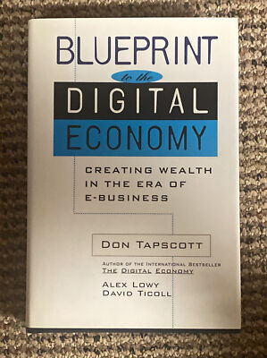 Blueprint to the Digital Economy : Converting Digital Promise into Reality...