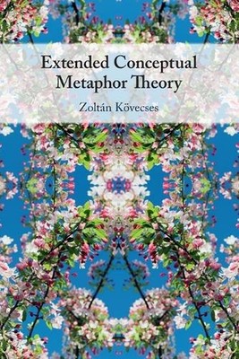 Extended Conceptual Metaphor Theory by Zolt?n K?vecses Paperback Book