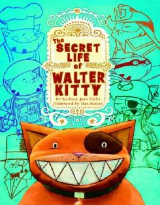 The Secret Life of Walter Kitty - Hardcover By Hicks, Barbara Jean - GOOD