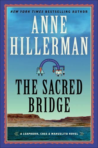 Sacred Bridge : A Novel by Anne Hillerman (2022, Hardcover)