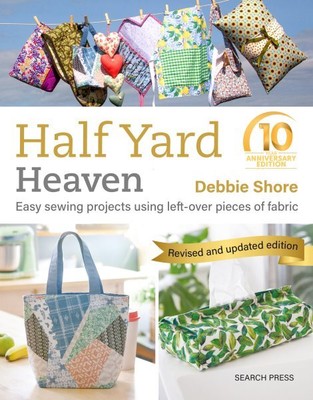 Half Yard Heaven : Easy Sewing Projects Using Leftover Pieces of Fabric, Pape...