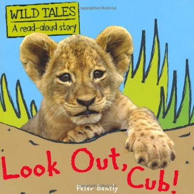 Look Out Cub (Qed Wild Tales) By Peter Bently