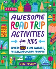 Awesome Road Trip Activities for Kids Over 100 Fun Games Puzzles and Journal
