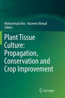 Mohammad Anis (U. A.) | Plant Tissue Culture: Propagation, Conservation And...