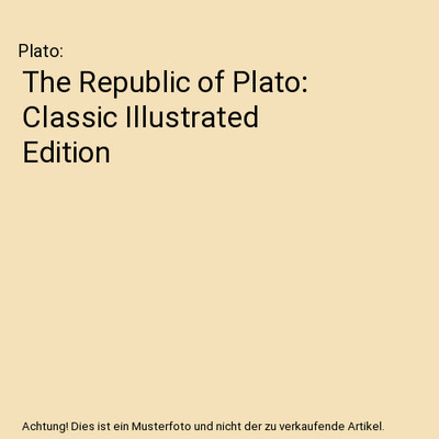 The Republic of Plato: Classic Illustrated Edition, Plato