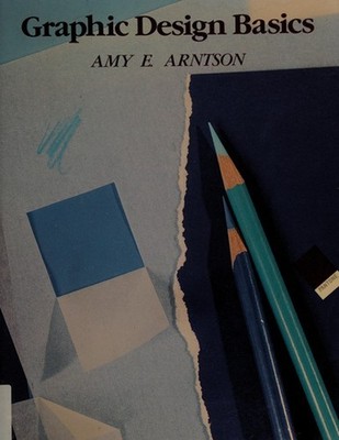 Graphic Design Basics Paperback Amy E. Arntson