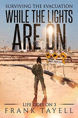 While the Lights Are On: Surviving the Evacuation: 3 (Life Goes 