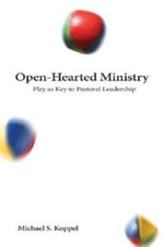 Open-Hearted Ministry: Play As Key to P- pape...