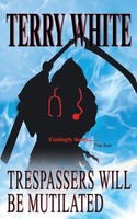 Trespassers Will Be Mutilated Terry White Taschenbuch Kartoniert / Broschiert