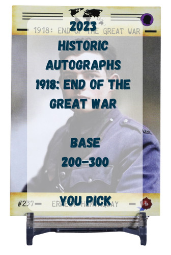 2023 Historic Autographs 1918 End of the Great War Base 200-300 - You Pick