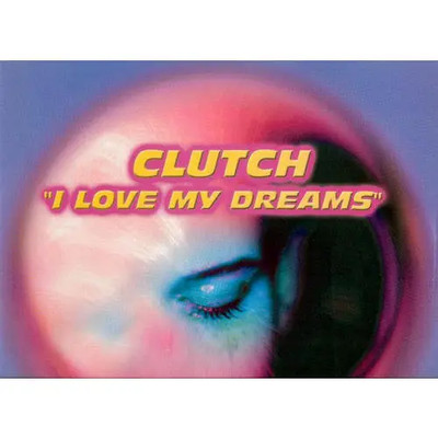 Clutch I Love My Dreams Vinyl Single 12inch NEAR MINT On The Beat