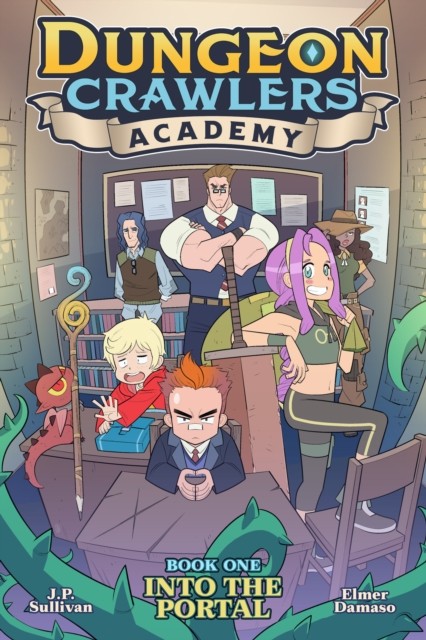 Dungeon Crawlers Academy Book 1: Into the Portal by J.P. Sullivan