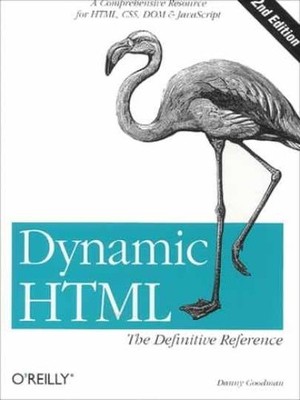 Dynamic Html: The Definitive Reference - Paperback, by Goodman Danny - Very Good