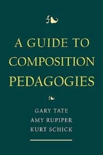A Guide to Composition Pedagogies - Paperback By Tate, Gary - GOOD