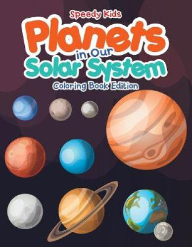Thumbnail - Planets In Our Solar System - Coloring Book Edition By Speedy Kids
