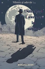 Mister si adevar: Detectivul Lawrence in actiune by Roxana Dudu Paperback Book