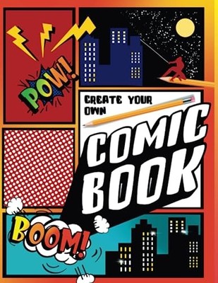 Create Your Own Comic Book: Make Cool Comic Strips with this Bla