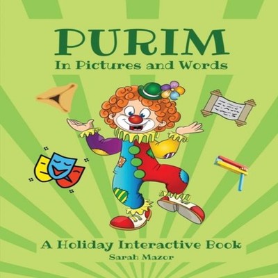 Purim in Pictures and Words A Holiday Interactive Book Sarah Mazo