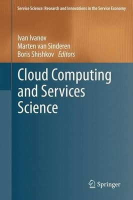 Cloud Computing und Services Science - 9781489988393