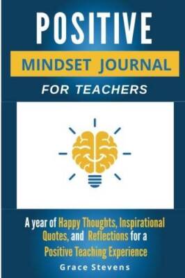 Positive Mindset Journal For Teachers: Year of Happy Thoughts, Inspi - VERY GOOD