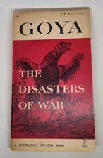Goya The Disasters Of War A Doubleday First Anchor Books Ed Xavier De Salas 1956
