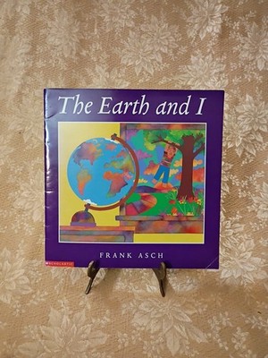 The Earth and I 1997 Frank Asch Scholastic Paperback Picture Book Children's