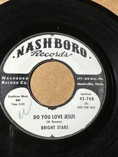 BRIGHT STARS Nashboro 768 PROMO  DO YOU LOVE JESUS / WHAT COULD I DO  VG -LISTEN