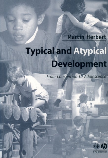 Typical and Atypical Development – From Conception to Adolescence Herbert