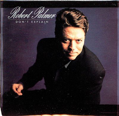 CD - ROBERT PALMER - Don't explain