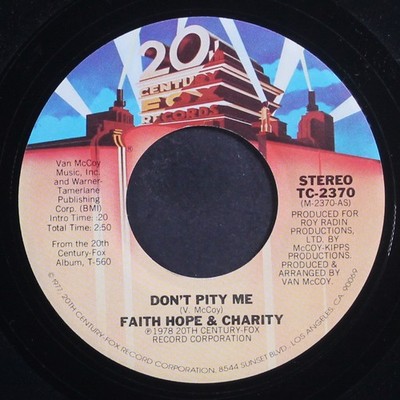 FAITH HOPE & CHARITY: don't pity me / find what you need 20TH CENTURY 7'' Single