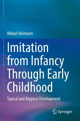 Imitation from Infancy Through Early Childhood Typical and Atypical Development