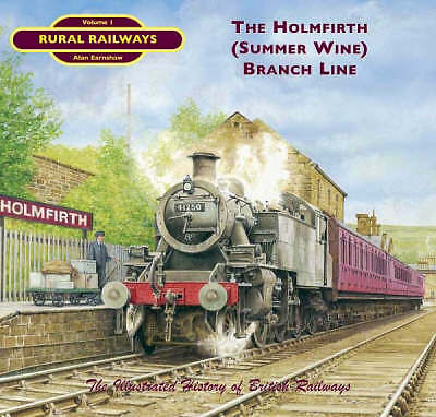 The Holmfirth (  Summer Wine ) Branch by Alan Earnshaw (Paperback, 2005)
