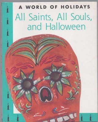ALL SAINTS, ALL SOULS, AND HALLOWEEN