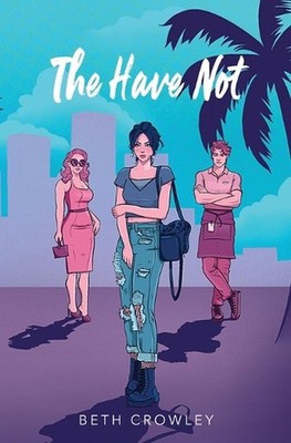 The Have Not by Beth Crowley Paperback Book