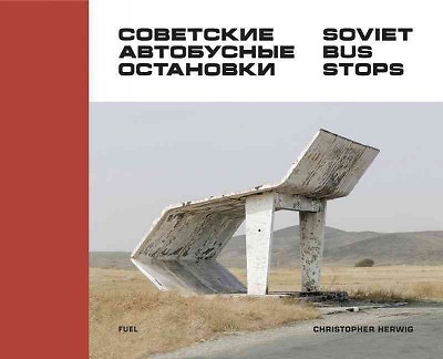 Soviet Bus Stops, Hardcover by Herwig, Christopher (PHT); Fuel, Murray (EDT);...